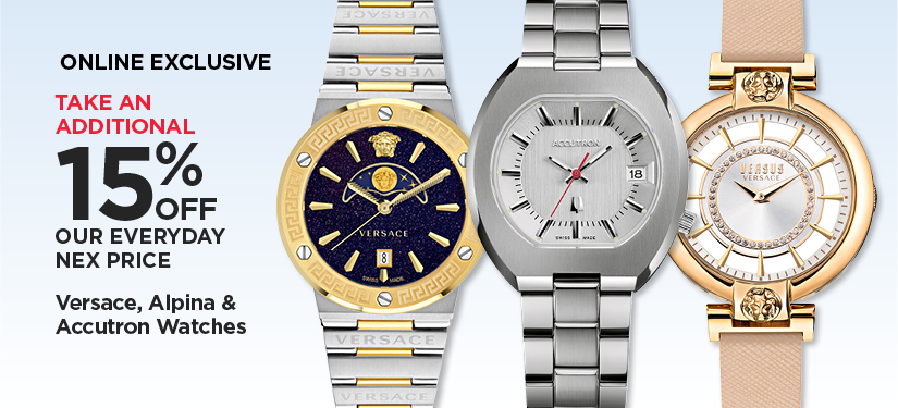 Take An Additional 15% Off Our Everyday NEX Price Online Exclusive Raymond Weil, Versace, Alpina & Accutron Watches