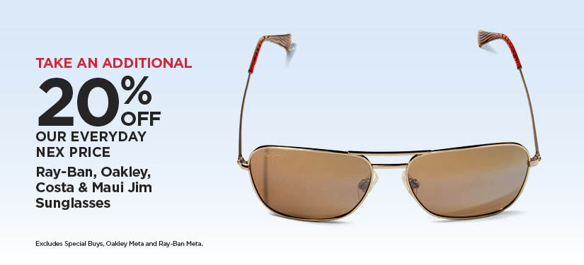 Take An Additional 20% Off Our Everyday NEX Price Ray-Ban, Oakley, Costa & Maui Jim Sunglasses