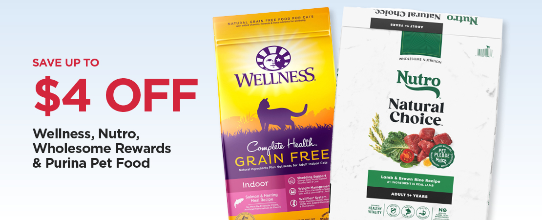 Save Up To $4 Off Our Everyday NEX Price Wellness, Nutro, Wholesome Rewards & Purina Pet Food