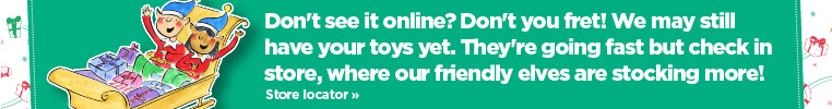 Don't see it online? Check our stores