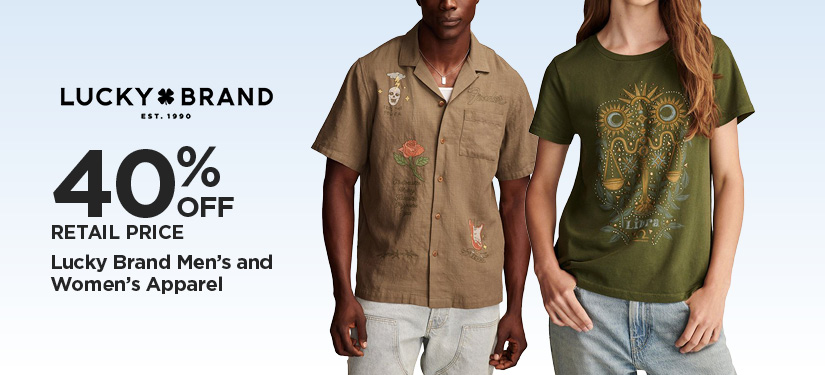 40% Off Retail Price Lucky Brand Men's and Women's Apparel