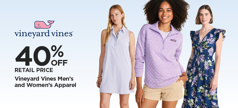 40% Off Retail Price Vineyard Vines Men's and Women's Apparel