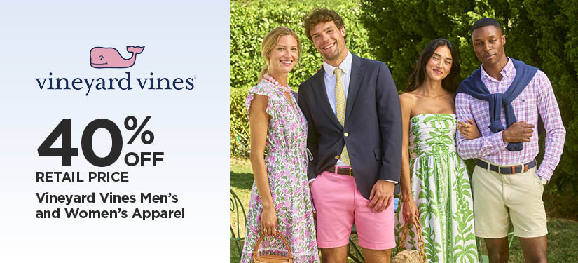 40% Off Retail Price Vineyard Vines Men's and Women's Apparel