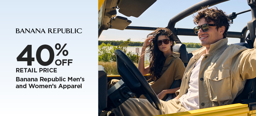 40% Off Retail Price Banana Republic Men's and Women's Apparel