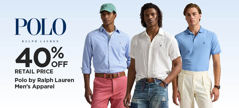 40% Off Retail Price Polo by Ralph Lauren Men's Apparel