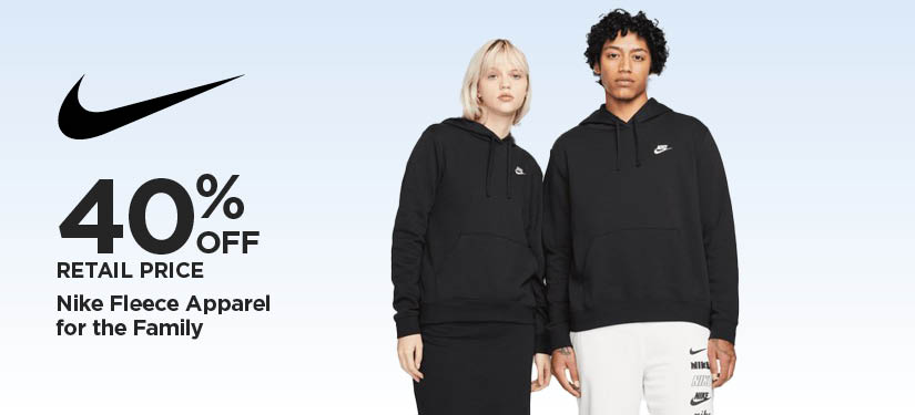 40% Off Retail Price Nike Fleece Apparel for the Family