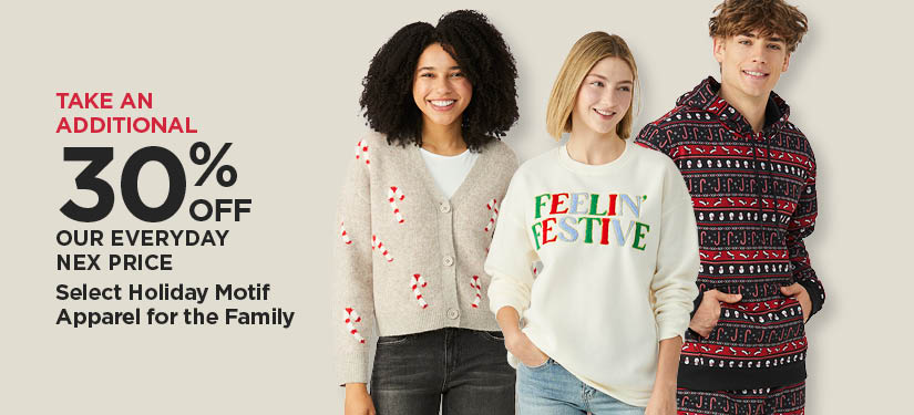 Take An Additional 30% Off Our Everyday NEX Price Select Holiday Motif Apparel for the Family