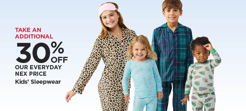 Take An Additional 30% Off Our Everyday NEX Price Kids' Sleepwear