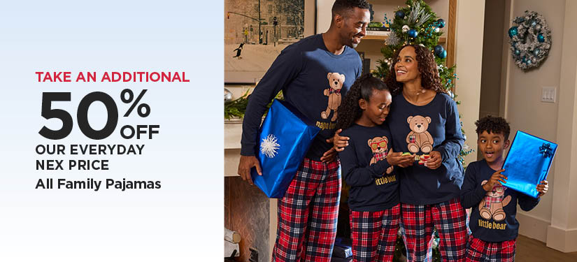 Take An Additional 50% Off Our Everyday NEX Price All Family Pajamas