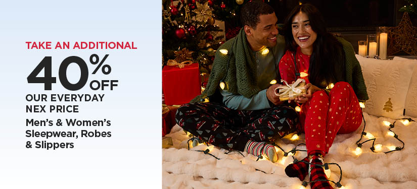 Take An Additional 40% Off Our Everyday NEX Price Men's & Women's Sleepwear, Robes & Slippers