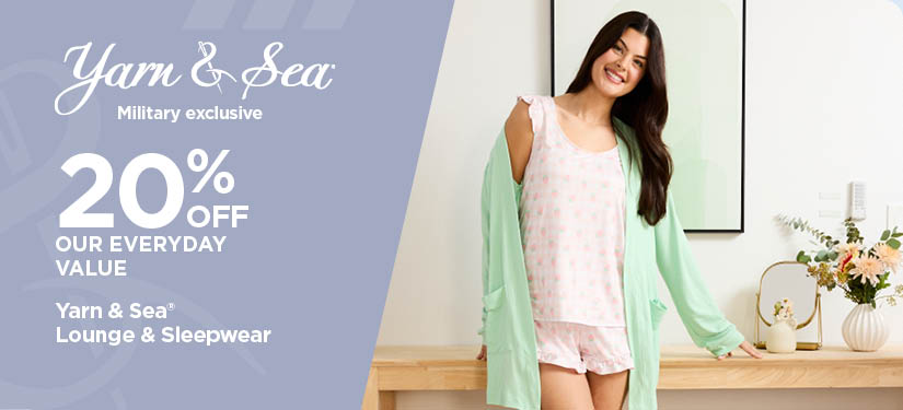 Take An Additional 20% Off Our Everyday Value Yarn & Sea Lounge & Sleepwear