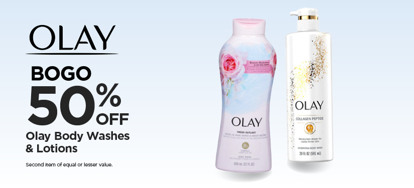 BOGO 50% Olay Body Washes & Lotions*Second item of equal or lesser value.