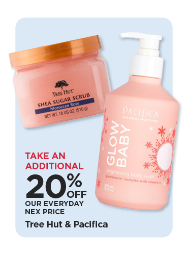 Take An Additional 20% Off Our Everyday NEX Price Tree Hut & Pacifica