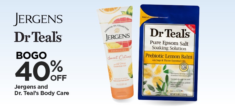 BOGO 40% Dr. Teals & Jergens Body Care