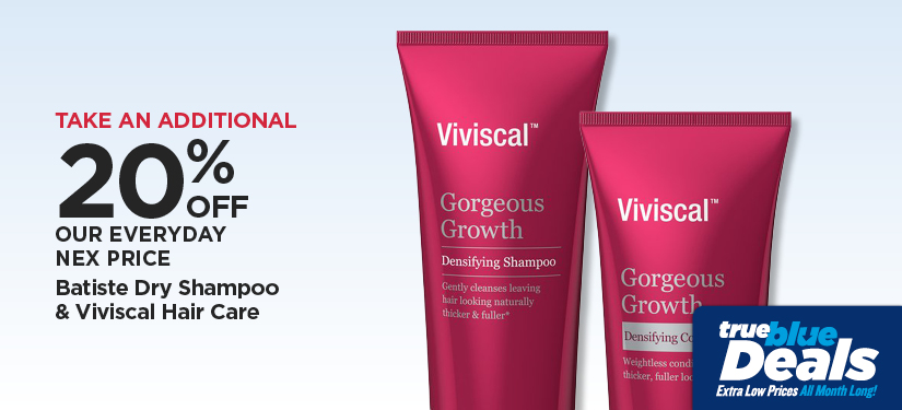 Take An Additional 20% Off Our Everyday NEX Price Batiste Dry Shampoo & Viviscal Hair Care