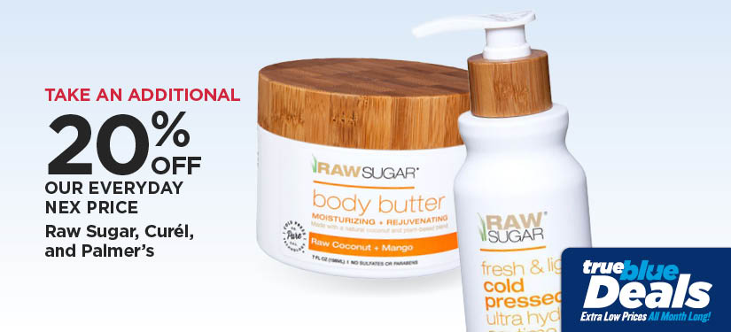 Take An Additional 20% Off Our Everyday NEX Price Raw Sugar, Palmer's & Curel