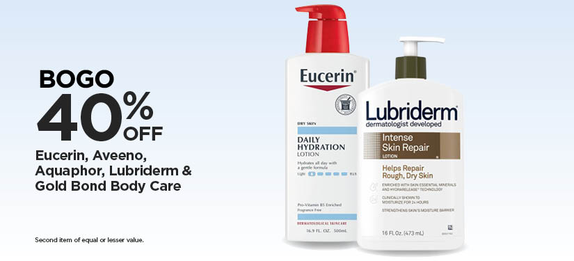 BOGO 40% Eucerin, Aveeno, Aquaphor, Lubriderm & Gold Bond Body Care