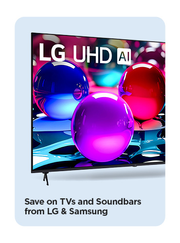 Save on TVs and Soundbars from LG & Samsung