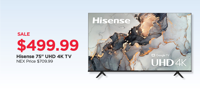 Sale $359.99 Hisense 75 UHD 4K TV (NEX Price $709.99)