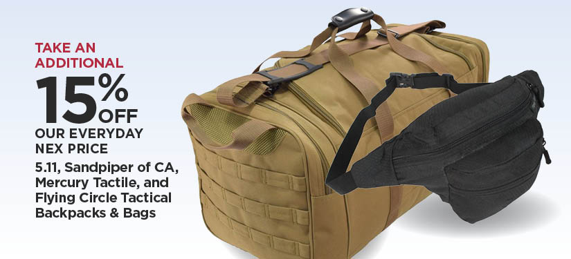 Take An Additional 15% Off Our Everyday NEX Price 5.11, Sandpiper of CA, Mercury Tactile, and Flying Circle Tactical Backpacks & Bags