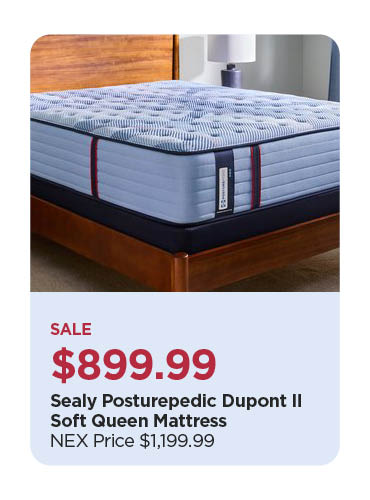 $899.99 Sealy Posturepedic Dupont II Soft Queen Mattress, Reg $1199.99 (25% off all other Sealy Posturepedic Mattresses. Excludes Albany and High Point.)