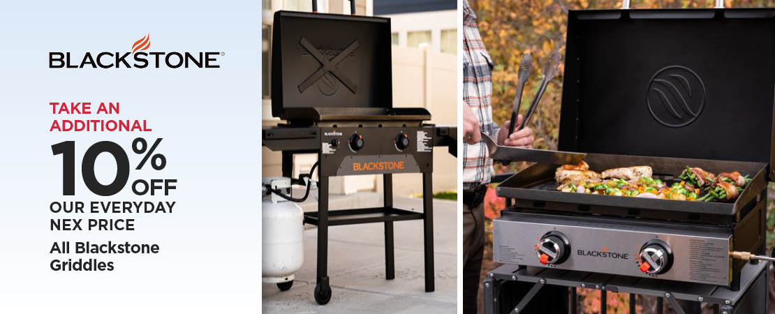 Take An Additional 10% Off Our Everyday NEX Price All Blackstone Griddles