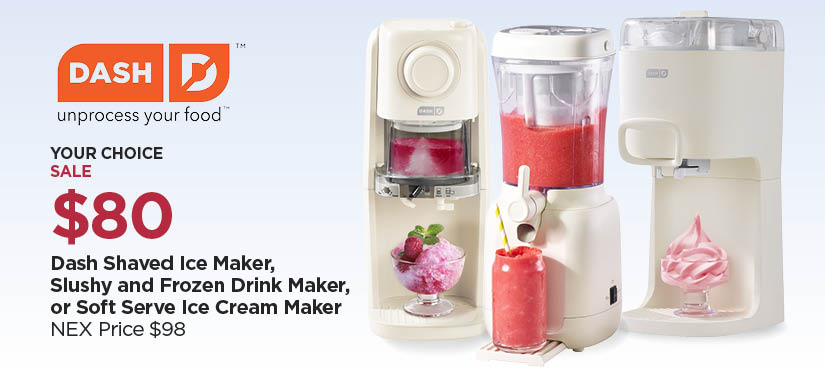 $80 Your Choice Dash Shaved Ice Maker, Slushy and Frozen Drink Maker, or Soft Serve Ice Cream Maker, Reg $98