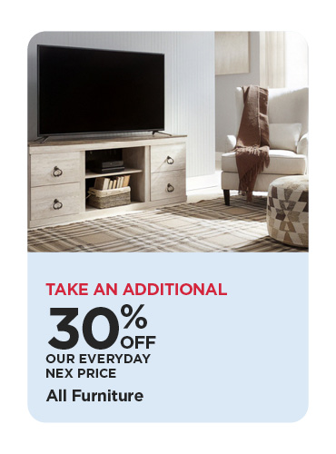 Take An Additional 30% Off Our Everyday NEX Price All Furniture