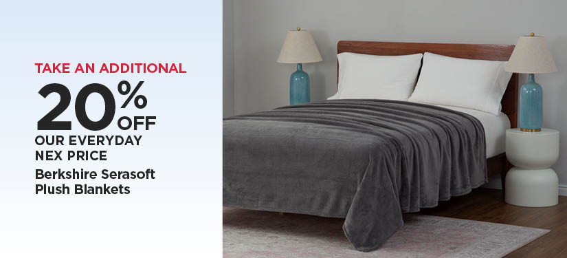 Take An Additional 20% Off Our Everyday NEX Price Berkshire Serasoft Plush Blankets