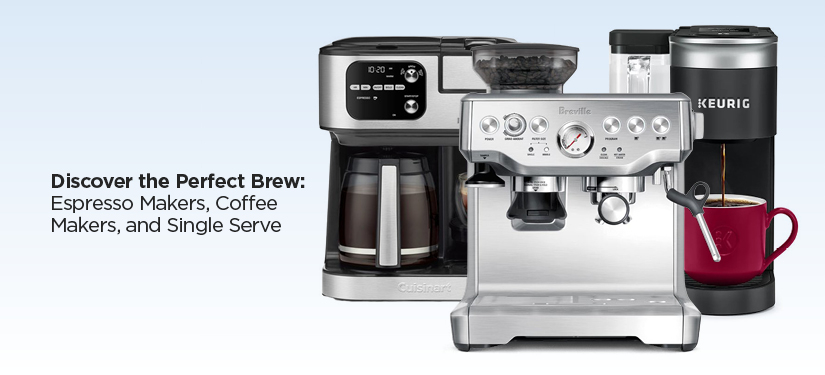 Discover the Perfect Brew: Espresso Makers, Coffee Makers, and Single Serve