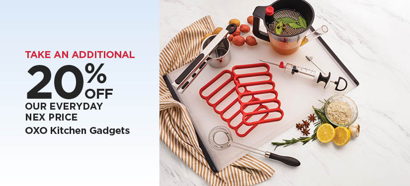 Take An Additional 20% Off Our Everyday NEX Price OXO Kitchen Gadgets
