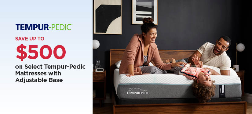 Save Up To $500 Select Tempur-Pedic Mattresses with Adjustable Base)