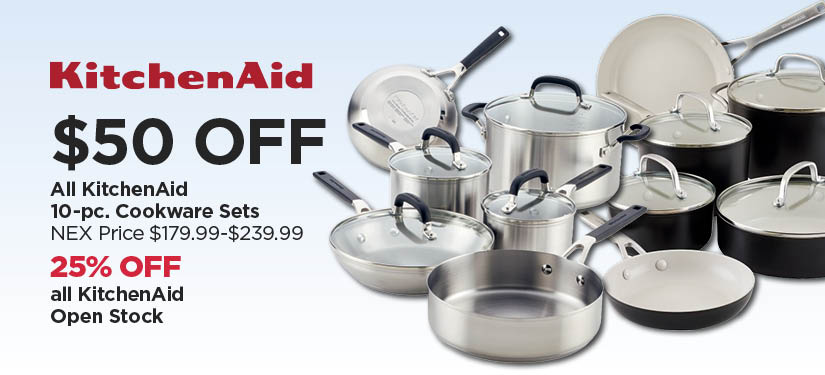 $50 Off All KitchenAid 10-pc. Cookware Sets, Reg $179.99-$239.99 Linelist: 25% off all KitchenAid Open Stock