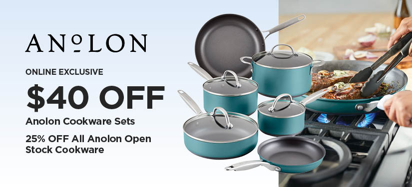 Online Exclusive $40 Off Anolon Cookware Sets. (Linelist: 25% off all Anolon Open Stock Cookware)