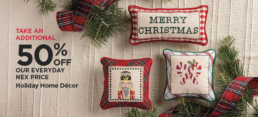 Take An Additional 50% Off Our Everyday NEX Price Holiday Home Décor