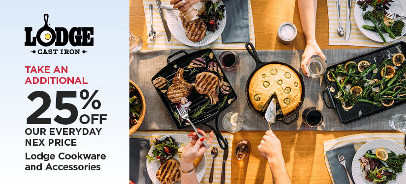 Take An Additional 25% Off Our Everyday NEX Price Lodge Cookware and Accessories