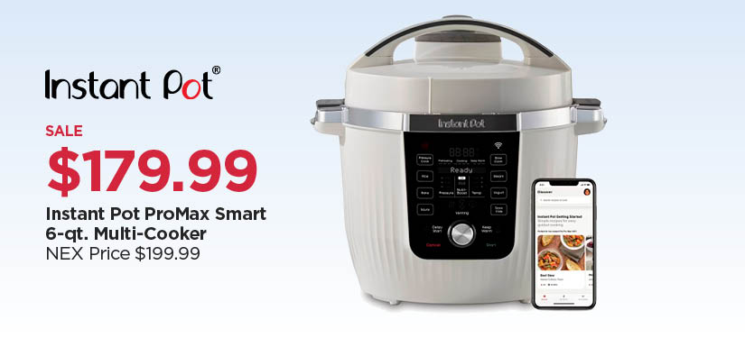 $179.99 Instant Pot ProMax Smart 6-qt. Multi-Cooker, Reg $199.99