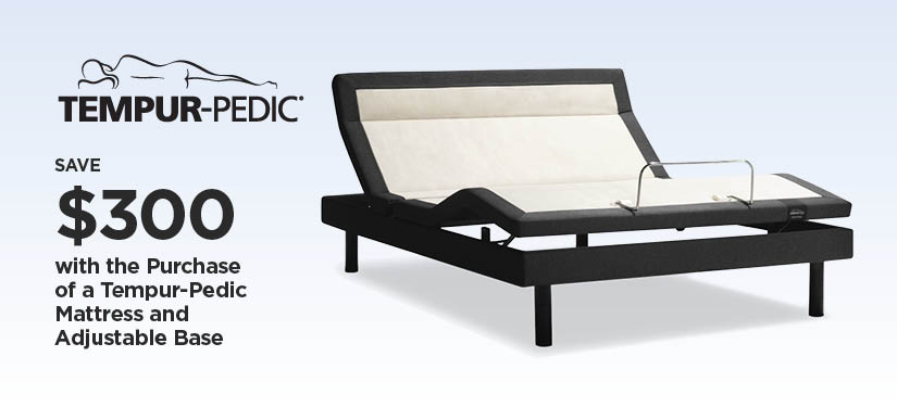 Take An Extra $300 Off with the Purchase of a Tempur-Pedic Mattress and Adjustable Base