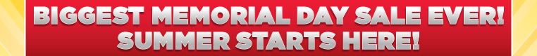 Biggest Memorial Day Sale ever!