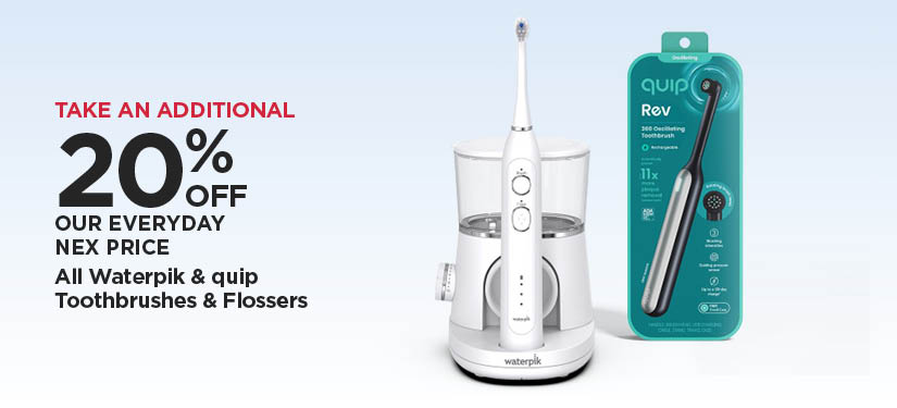 Take An Additional 20% Off Our Everyday NEX Price All Waterpik & quip Toothbrushes & Flossers