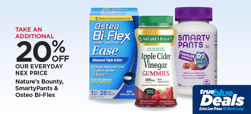 Take An Additional 20% Off Our Everyday NEX Price Nature's Bounty, SmartyPants & Osteo Bi-Flex