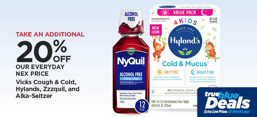 Take An Additional 20% Off Our Everyday NEX Price Vicks Cough & Cold, Hylands, Zzzquil & Alka-Seltzer
