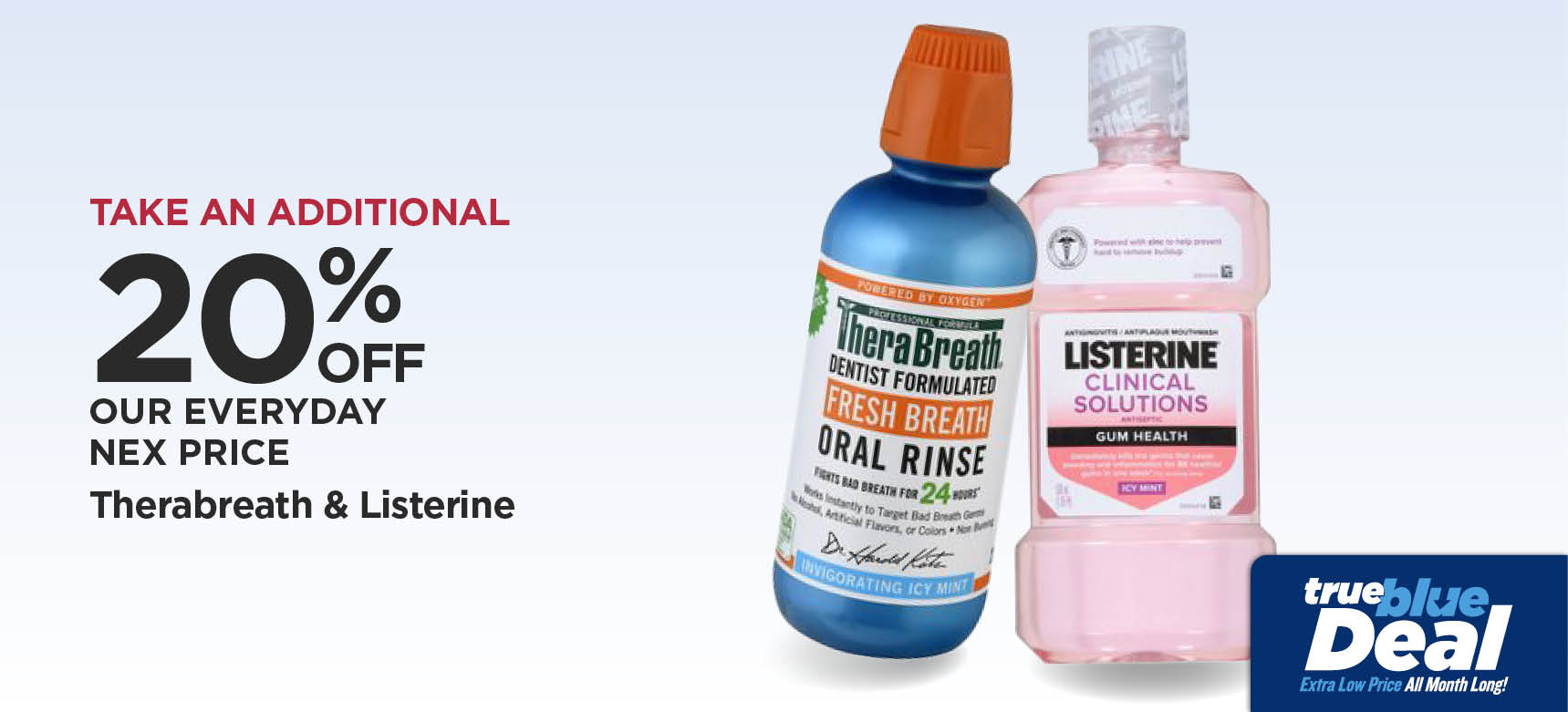 Take An Additional 20% Off Our Everyday NEX Price Therabreath & Listerine
