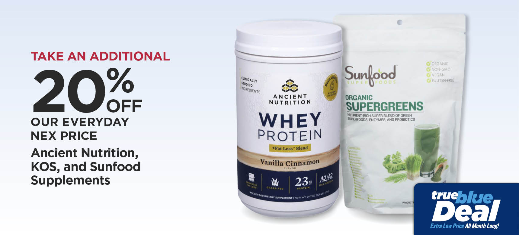 Take An Additional 20% Off Our Everyday NEX Price Ancient Nutrition, KOS, and Sunfood Supplements