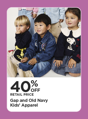 40% Off Retail Price Gap and Old Navy Kids' Apparel