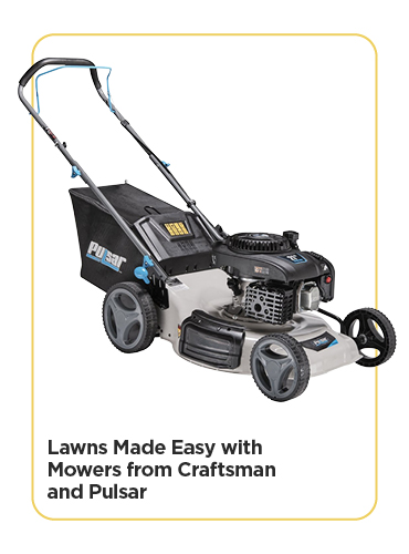 Lawns Made Easy with Mowers from Craftsman and Pulsar