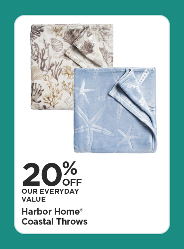 20% Off Our Everyday Value Harbor Home® Coastal Throws