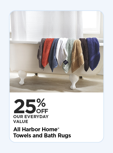 25% off Entire Stock of Harbor Home Towels and Bath Rugs
