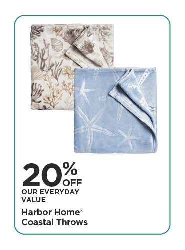 20% Off Our Everyday Value Harbor Home® Coastal Throws