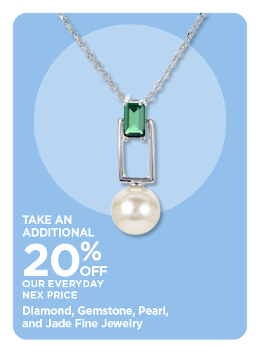20% Off Diamond, Gemstone, Pearl and Jade Fine Jewelry
